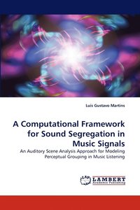 bokomslag A Computational Framework for Sound Segregation in Music Signals