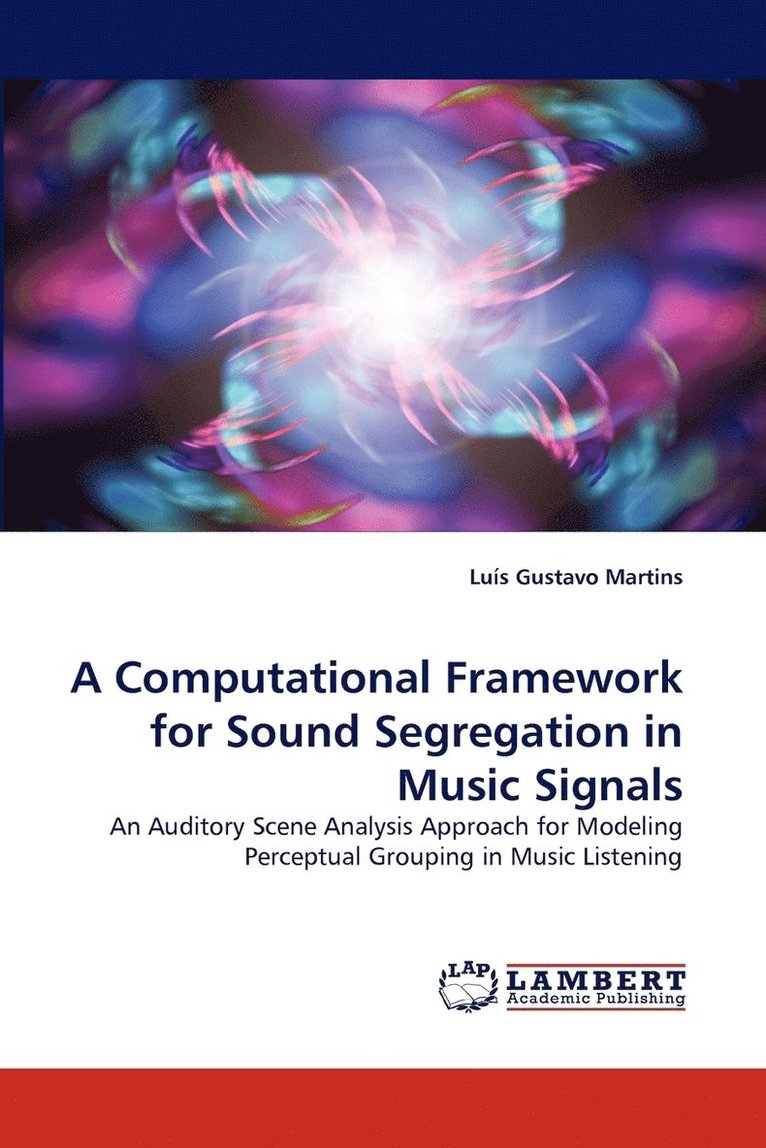 A Computational Framework for Sound Segregation in Music Signals 1