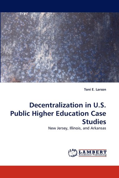 bokomslag Decentralization in U.S. Public Higher Education Case Studies