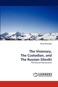 bokomslag The Visionary, the Custodian, and the Russian Siloviki