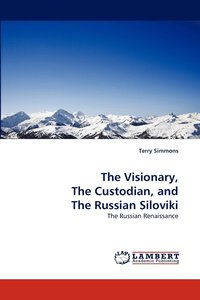 bokomslag Visionary, the Custodian, and the Russian Siloviki