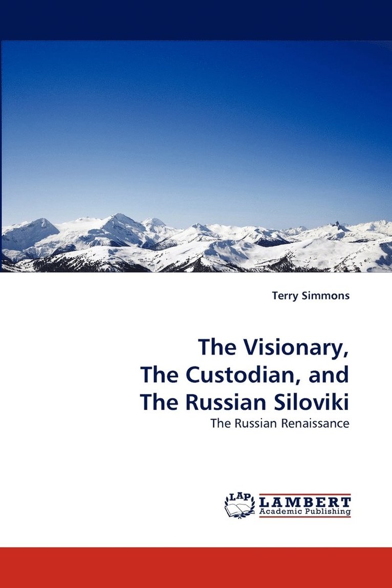 The Visionary, the Custodian, and the Russian Siloviki 1