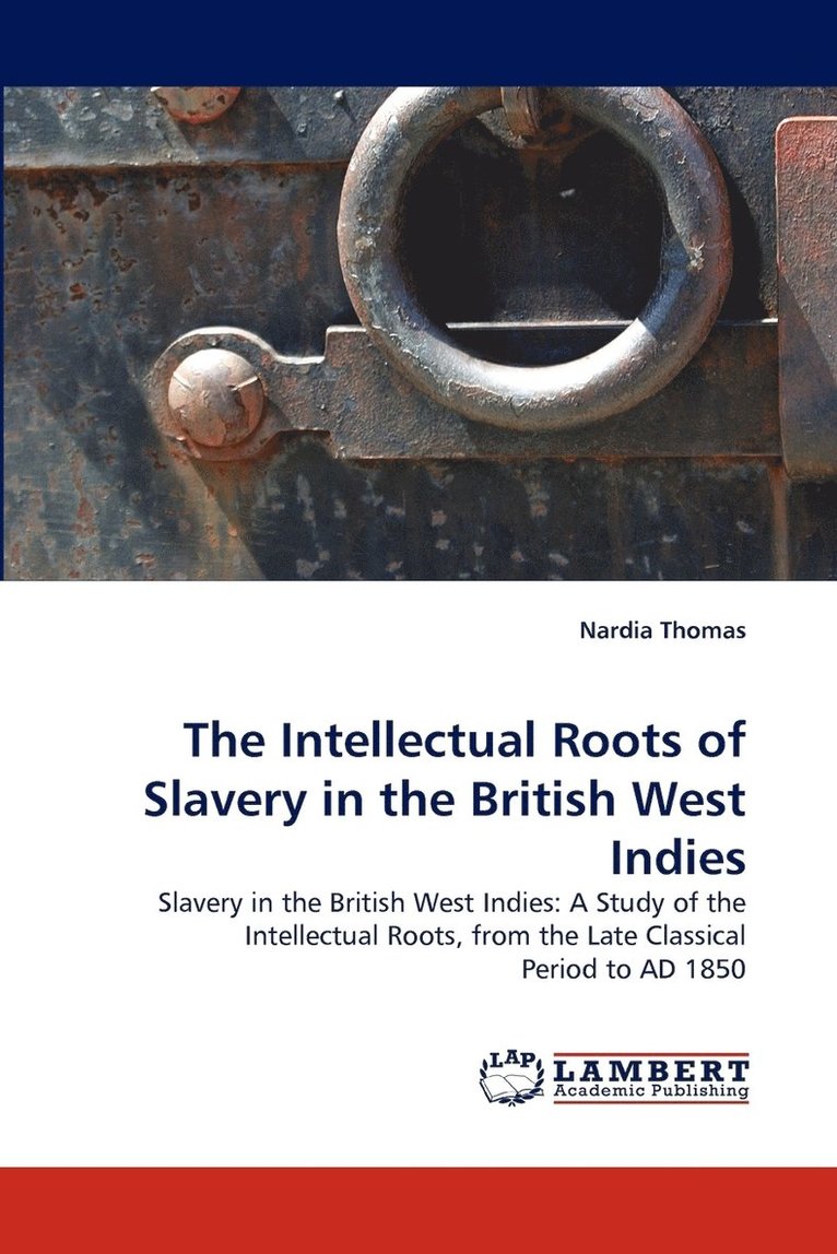 The Intellectual Roots of Slavery in the British West Indies 1