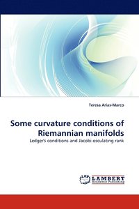 bokomslag Some curvature conditions of Riemannian manifolds