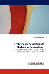 bokomslag Theatre as Alternative Historical Narrative.