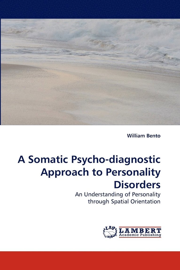 A Somatic Psycho-Diagnostic Approach to Personality Disorders 1