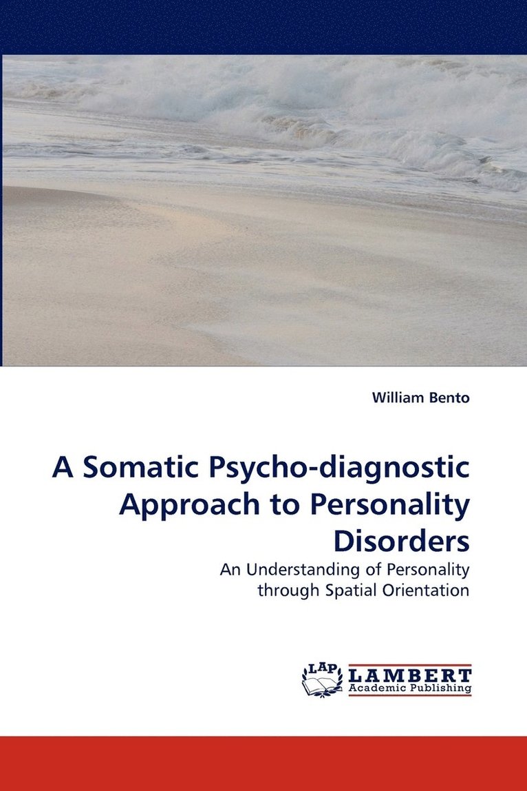 William Bento - Somatic Psycho-Diagnostic Approach to Personality Disorders, Häftad