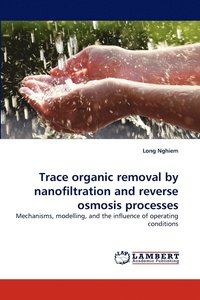 bokomslag Trace Organic Removal by Nanofiltration and Reverse Osmosis Processes