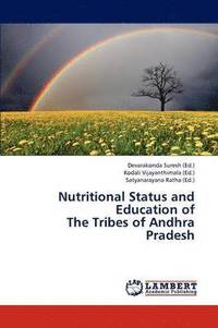 bokomslag Nutritional Status and Education of The Tribes of Andhra Pradesh
