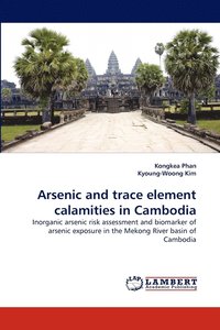 bokomslag Arsenic and Trace Element Calamities in Cambodia