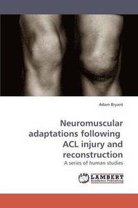 bokomslag Neuromuscular Adaptations Following ACL Injury and Reconstruction