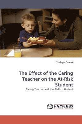 bokomslag The Effect of the Caring Teacher on the At-Risk Student