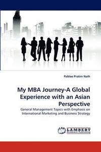 bokomslag My MBA Journey-A Global Experience with an Asian Perspective