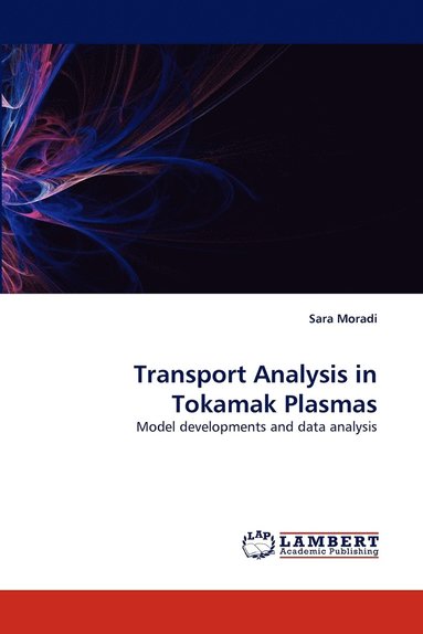 Sara Moradi - Transport Analysis in Tokamak Plasmas, Häftad