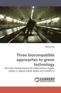 bokomslag Three Biocompatible Approaches to Green Technology