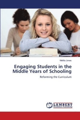 Engaging Students in the Middle Years of Schooling 1
