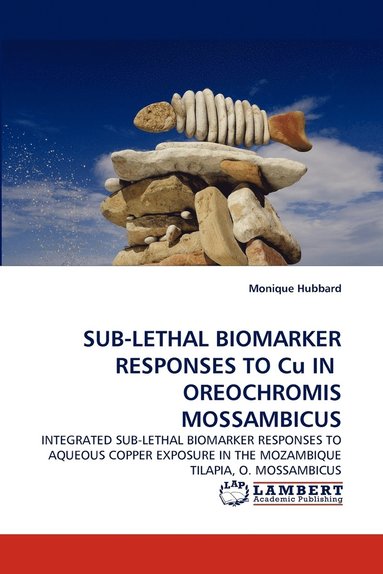 bokomslag Sub-Lethal Biomarker Responses to Cu in Oreochromis Mossambicus