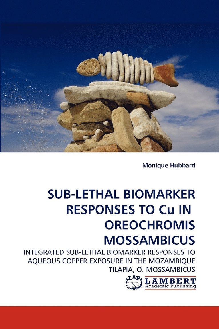 Sub-Lethal Biomarker Responses to Cu in Oreochromis Mossambicus 1