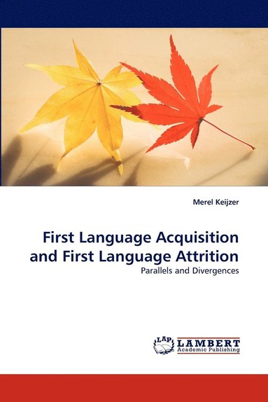 bokomslag First Language Acquisition and First Language Attrition
