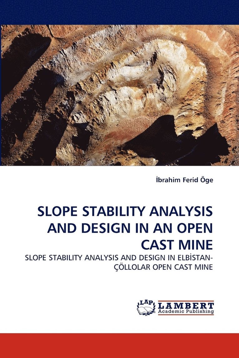 Slope Stability Analysis and Design in an Open Cast Mine 1