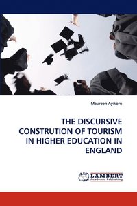 bokomslag The Discursive Constrution of Tourism in Higher Education in England