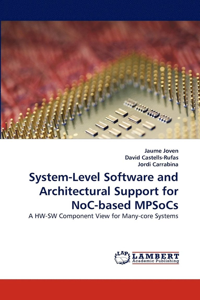 System-Level Software and Architectural Support for NoC-based MPSoCs 1