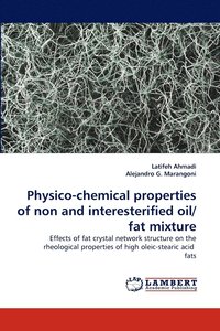 bokomslag Physico-chemical properties of non and interesterified oil/fat mixture