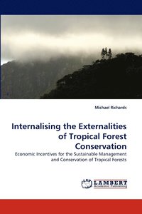 bokomslag Internalising the Externalities of Tropical Forest Conservation