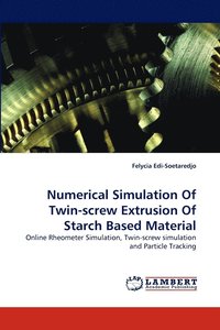 bokomslag Numerical Simulation Of Twin-screw Extrusion Of Starch Based Material