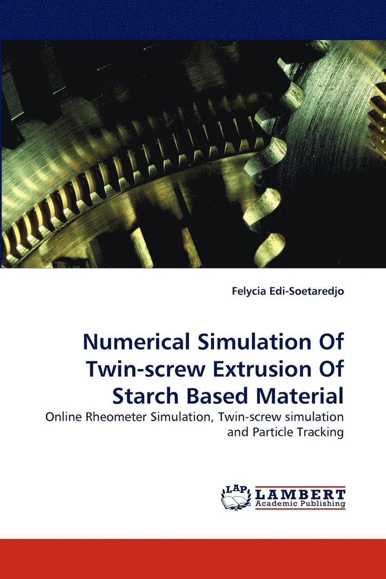 Numerical Simulation Of Twin-screw Extrusion Of Starch Based Material 1