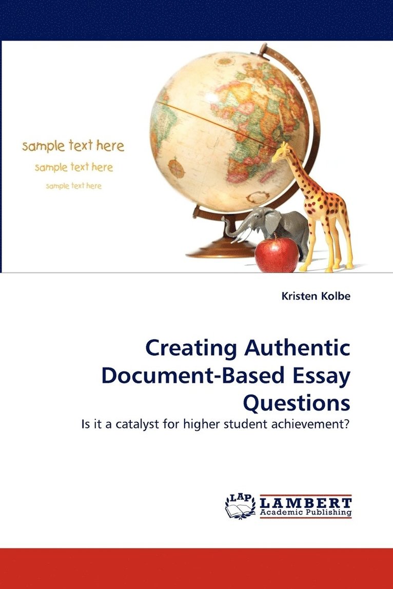 Creating Authentic Document-Based Essay Questions 1