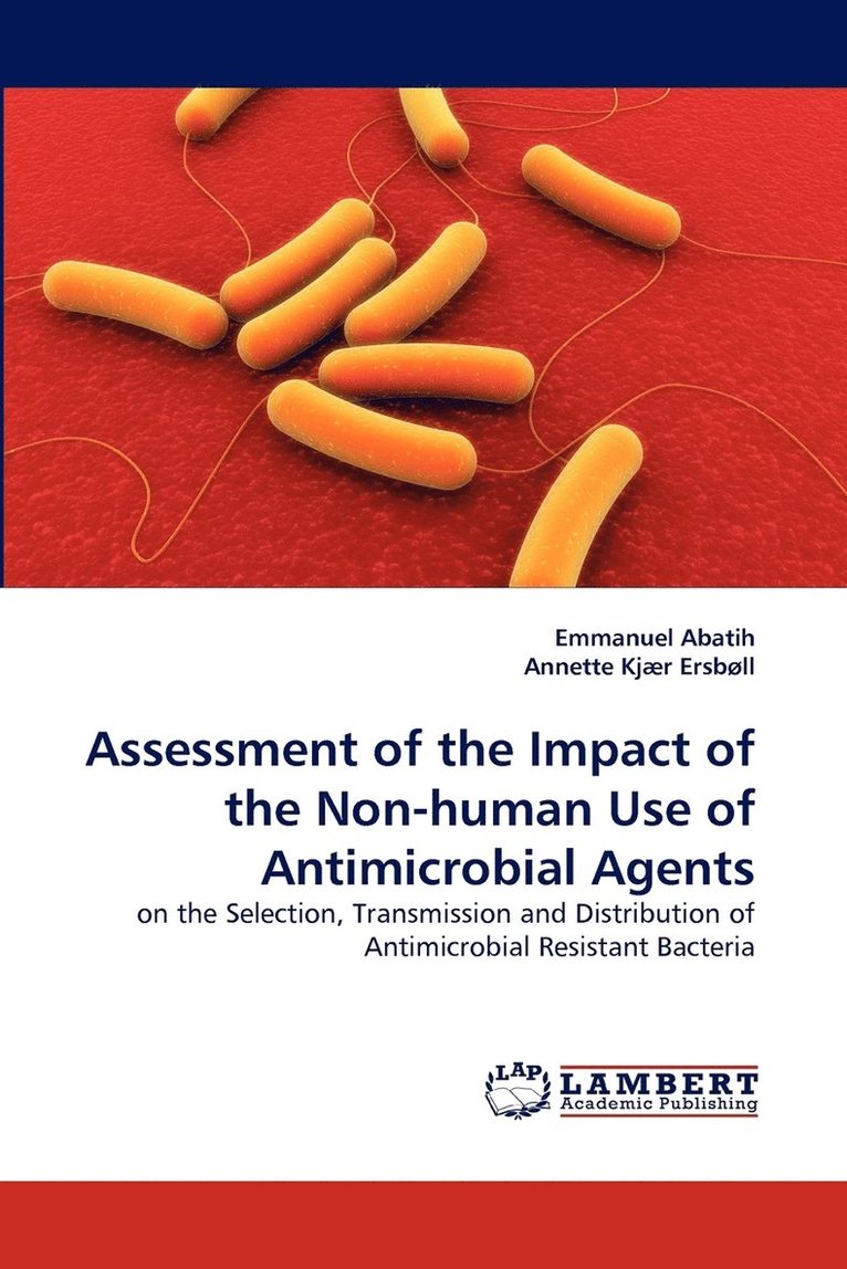 Assessment of the Impact of the Non-Human Use of Antimicrobial Agents 1