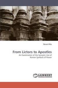 bokomslag From Lictors to Apostles