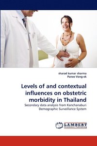 bokomslag Levels of and Contextual Influences on Obstetric Morbidity in Thailand