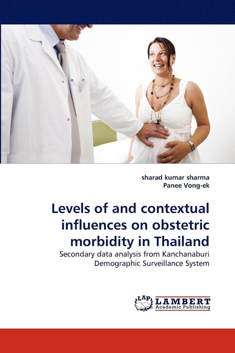 Levels of and Contextual Influences on Obstetric Morbidity in Thailand 1
