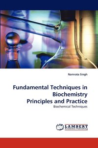 bokomslag Fundamental Techniques in Biochemistry Principles and Practice