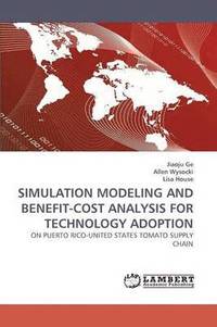 bokomslag Simulation Modeling and Benefit-Cost Analysis for Technology Adoption