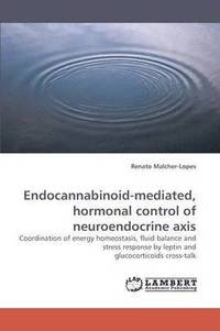 bokomslag Endocannabinoid-mediated, hormonal control of neuroendocrine axis