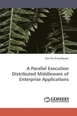 A Parallel Execution Distributed Middleware of Enterprise Applications 1