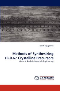 bokomslag Methods of Synthesizing TiC0.67 Crystalline Precursors