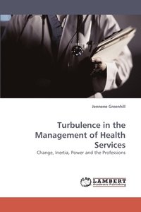 bokomslag Turbulence in the Management of Health Services