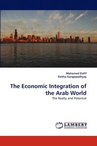bokomslag The Economic Integration of the Arab World