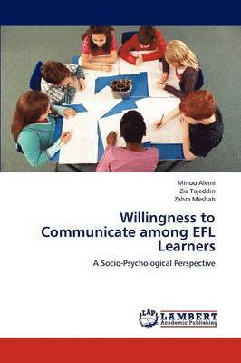 Willingness to Communicate Among Efl Learners 1