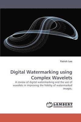 Digital Watermarking using Complex Wavelets 1