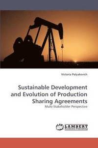 bokomslag Sustainable Development and Evolution of Production Sharing Agreements