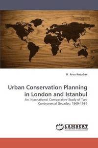 bokomslag Urban Conservation Planning in London and Istanbul