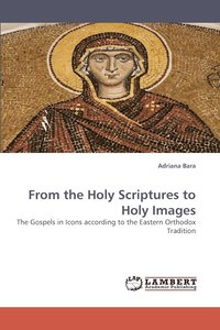 bokomslag From the Holy Scriptures to Holy Images