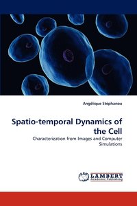 bokomslag Spatio-Temporal Dynamics of the Cell
