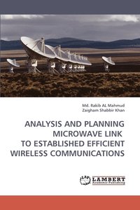 bokomslag Analysis and Planning Microwave Link to Established Efficient Wireless Communications