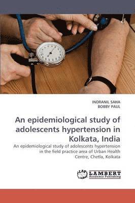 An epidemiological study of adolescents hypertension in Kolkata, India 1
